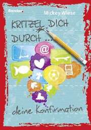 Mickey Wiese - Kritzel dich durch ... deine Konfirmation Kritzel dich durch ... deine Konfirmation