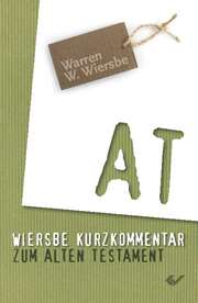 Warren W. Wiersbe - Nicole Kruska - Wiersbe - Kurzkommentar zum AT Wiersbe - Kurzkommentar zum AT