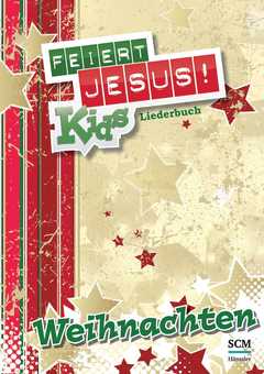 Feiert Jesus! Kids - Weihnachten Liederheft