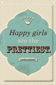 Dekoschild "Happy girls are the prettiest" Dekoschild "Happy girls are the prettiest"