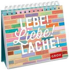 Lebe! Liebe! Lache! - Aufstellbuch Lebe! Liebe! Lache! - Aufstellbuch