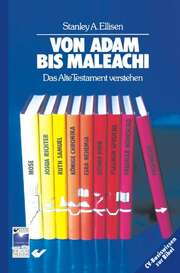 Stanley A. Ellisen - Von Adam bis Maleachi Von Adam bis Maleachi