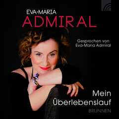 Eva-Maria Admiral - Mein Überlebenslauf - Hörbuch MP3 Mein Überlebenslauf - Hörbuch MP3