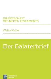 Walter Klaiber - Der Galaterbrief Der Galaterbrief