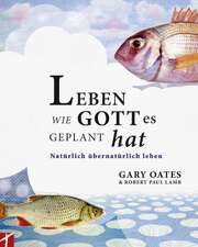 Gary Oates - Robert Paul Lamb - Leben wie Gott es geplant hat Leben wie Gott es geplant hat