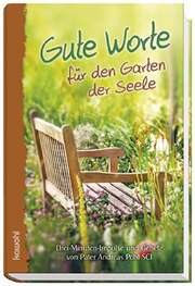 Pater Andreas Pohl SCJ - Gute Worte für den Garten der Seele Gute Worte für den Garten der Seele