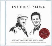 CD: In Christ Alone: The Songs Of Keith & Kristyn Getty & Stuart Townend