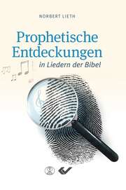 Prophetische Entdeckungen in Liedern der Bibel