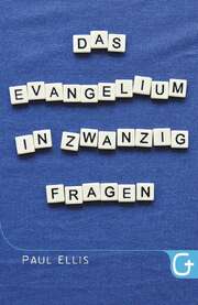 Paul Ellis - Das Evangelium in zwanzig Fragen Das Evangelium in zwanzig Fragen