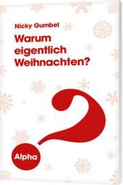 Nicky Gumbel - Warum eigentlich Weihnachten? Warum eigentlich Weihnachten?
