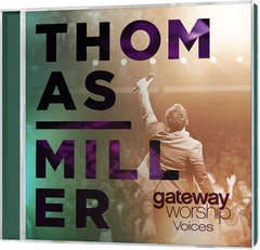 CD + DVD: Gateway Worship Voices feat. Thomas Miller