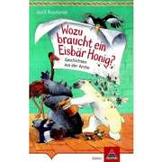 Wozu braucht ein Eisbär Honig? Wozu braucht ein Eisbär Honig?