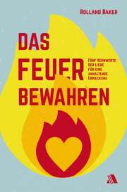 Rolland Baker - Das Feuer bewahren Das Feuer bewahren