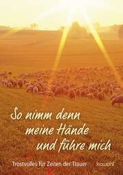 So nimm denn meine Hände und führe mich So nimm denn meine Hände und führe mich
