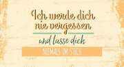 Wandschmuckschild - Ich werde dich nie vergessen Wandschmuckschild - Ich werde dich nie vergessen
