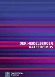 Der Heidelberger Katechismus Der Heidelberger Katechismus